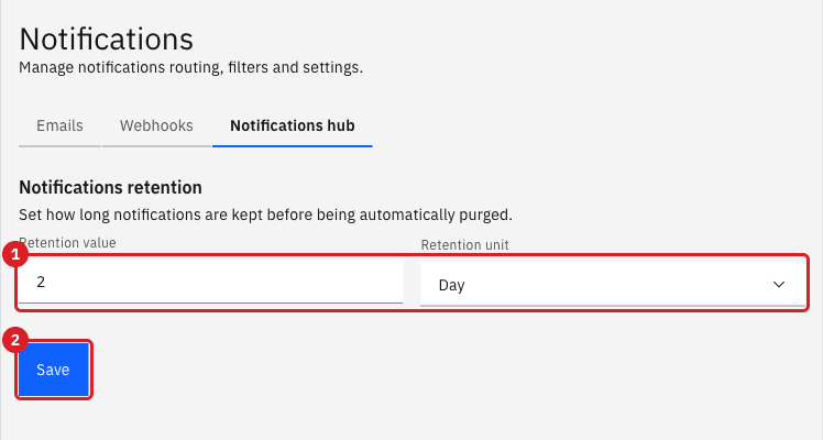 Notifications hub tab with annotation 1 on Retention value and Retention unit and annotation 2 on the Save button