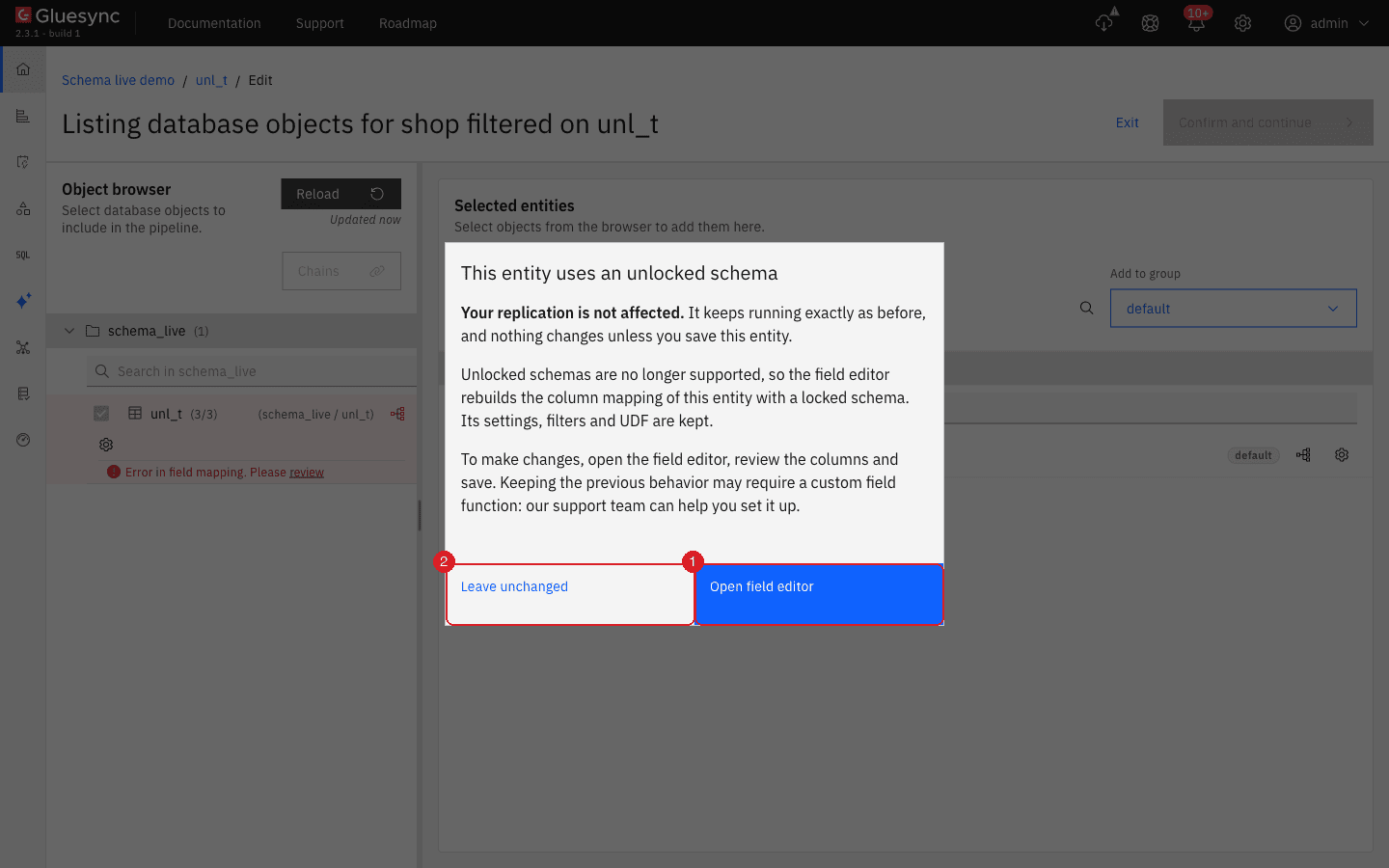 Dialog This entity uses an unlocked schema with the buttons Open field editor (1) and Leave unchanged (2)