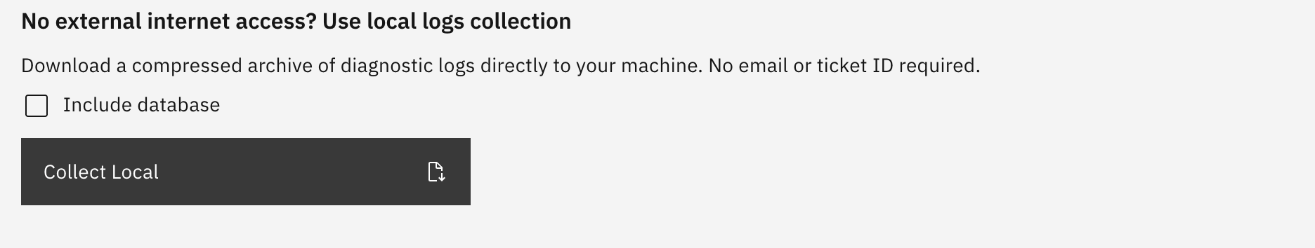 Collect logs locally without internet access
